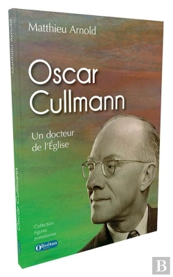 Bertrand.pt - Oscar Cullmann. Un Docteur De L'Eglise