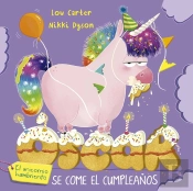 Oscar El Unicornio Hambriento Se Come El Cumpleaños