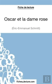 Oscar Et La Dame Rose D'Eric-Emmanuel Schmitt : Analyse Complète De L'Oeuvre