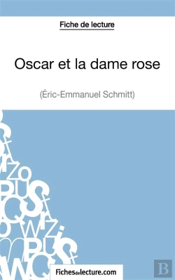 Bertrand.pt - Oscar Et La Dame Rose D'Eric-Emmanuel Schmitt : Analyse Complète De L'Oeuvre