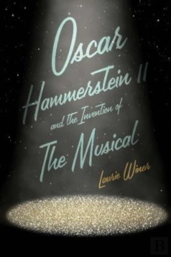 Bertrand.pt - Oscar Hammerstein Ii And The Invention Of The Musical