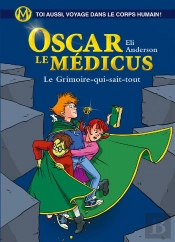 Oscar Le Médicus T.3 ; Le Grimoire-Qui-Sait-Tout