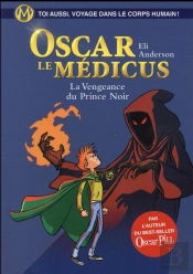Oscar Le Médicus T.6 ; La Vengeance Du Prince Noir