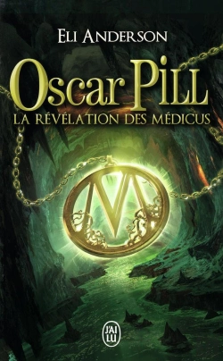 Bertrand.pt - Oscar Pill Tome 1 ; La Révélation Des Médicus