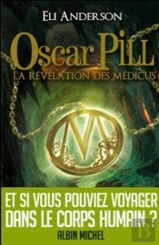 Oscar Pill Tome 1 ; La Révélation Des Médicus