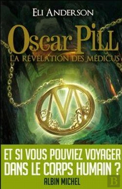 Bertrand.pt - Oscar Pill Tome 1 ; La Révélation Des Médicus