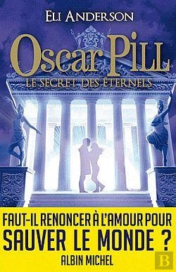 Bertrand.pt - Oscar Pill Tome 3 ; Le Secret Des Éternels