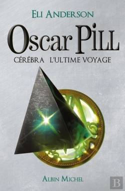 Bertrand.pt - Oscar Pill Tome 5 ; Cérébra, L'Ultime Voyage