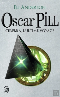 Bertrand.pt - Oscar Pill Tome 5 ; Cérébra, L'Ultime Voyage