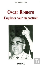 Oscar Romero ; Esquisses Pour Un Portrait