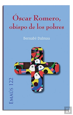 Bertrand.pt - Óscar Romero, Obispo De Los Pobres