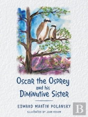 Oscar The Osprey And His Diminutive Sister