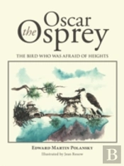 Oscar The Osprey: The Bird Who Was Afraid Of Heights
