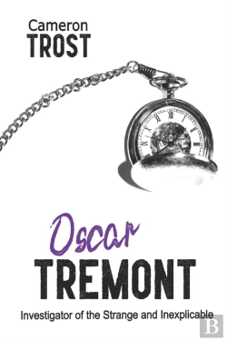 Bertrand.pt - Oscar Tremont, Investigator Of The Strange And Inexplicable