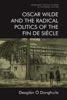 Oscar Wilde And The Radical Politics Of The Fin De Siecle