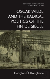 Oscar Wilde And The Radical Politics Of The Fin De Siecle