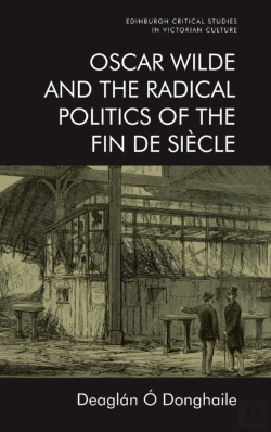 Bertrand.pt - Oscar Wilde And The Radical Politics Of The Fin De Siecle