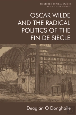Bertrand.pt - Oscar Wilde And The Radical Politics Of The Fin De Siecle