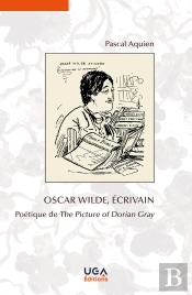 Oscar Wilde, Écrivain : Poétique De 'The Picture Of Dorian Gray'