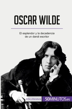 Bertrand.pt - Oscar Wilde : El Esplendor Y La Decadencia De Un Dandi Escritor