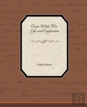 Oscar Wilde His Life And Confessions