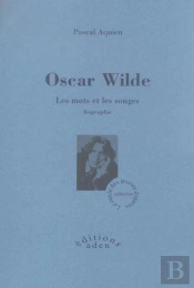 Oscar Wilde, Les Mots Et Les Songes