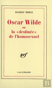 Oscar Wilde Ou La «Destinée» De L'Homosexuel