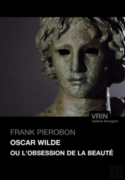 Bertrand.pt - Oscar Wilde Ou L'Obsession De La Beauté