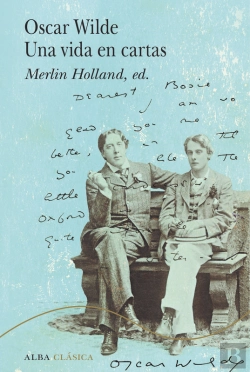Bertrand.pt - Oscar Wilde. Una Vida En Cartas