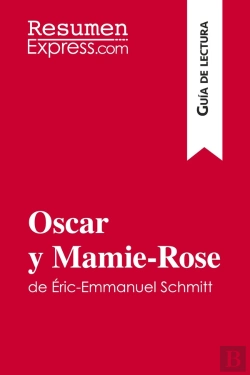 Bertrand.pt - Oscar Y Mamie-Rose De Ã%Ric-Emmanuel Schmitt (Guã­A De Lectura) : Resumen Y Anã¡Lisis Completo