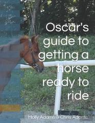 Oscar'S Guide To Getting A Horse Ready To Ride
