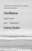 Oscillation (English Novel) (Part 1 - Infatuation)