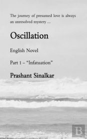 Oscillation (English Novel) (Part 1 - Infatuation)