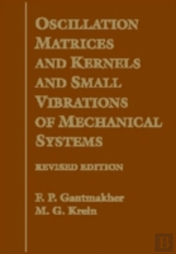 Bertrand.pt - Oscillation Matrices And Kernels And Small Vibrations Of Mechanical Systems