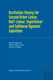 Oscillation Theory For Second Order Linear, Half-Linear, Superlinear And Sublinear Dynamic Equations