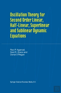 Bertrand.pt - Oscillation Theory For Second Order Linear, Half-Linear, Superlinear And Sublinear Dynamic Equations