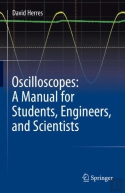 Bertrand.pt - Oscilloscopes: A Manual For Students, Engineers, And Scientists