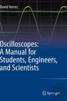 Oscilloscopes: A Manual For Students, Engineers, And Scientists