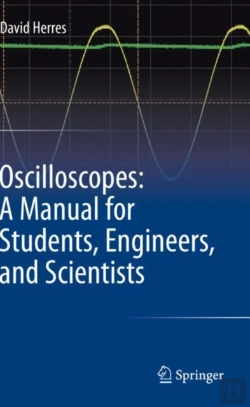 Bertrand.pt - Oscilloscopes: A Manual For Students, Engineers, And Scientists