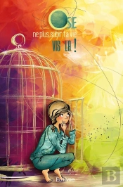 Ose Ne Plus Subir Ta Vie, Vis-La !