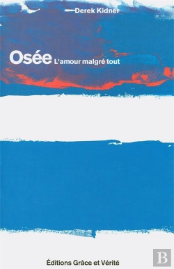 Bertrand.pt - Osee. Commentaire Biblique - L Amour Malgre Tout