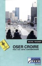 Oser Croire Face Aux Defis Contemporains (Careme 98)