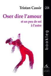 Oser Dire L'Amour Et Un Peu De Soi À L'Autre
