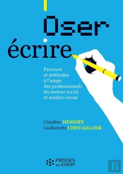 Bertrand.pt - Oser Écrire - Parcours Et Méthodes À L'Usage Des Professionnels Du Secteur Social Et Médico-Social