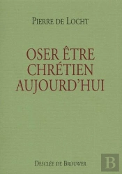 Oser Etre Chretien Aujourd'Hui