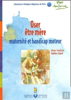 Bertrand.pt - Oser Être Mère ; Maternité Et Handicap Moteur