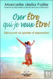 Oser Etre Qui Je Veux Etre !