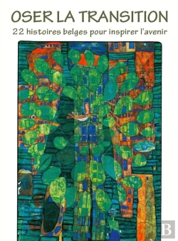 Bertrand.pt - Oser La Transition : 22 Histoires Belges Pour Inspirer L'Avenir