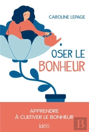 Oser Le Bonheur
