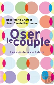 Oser Le Couple ; Les Clés De La Vie À Deux
